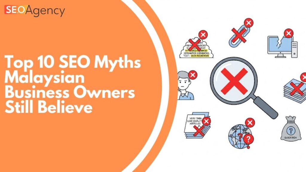 Top 10 SEO Myths Malaysian Businesses Still Believe